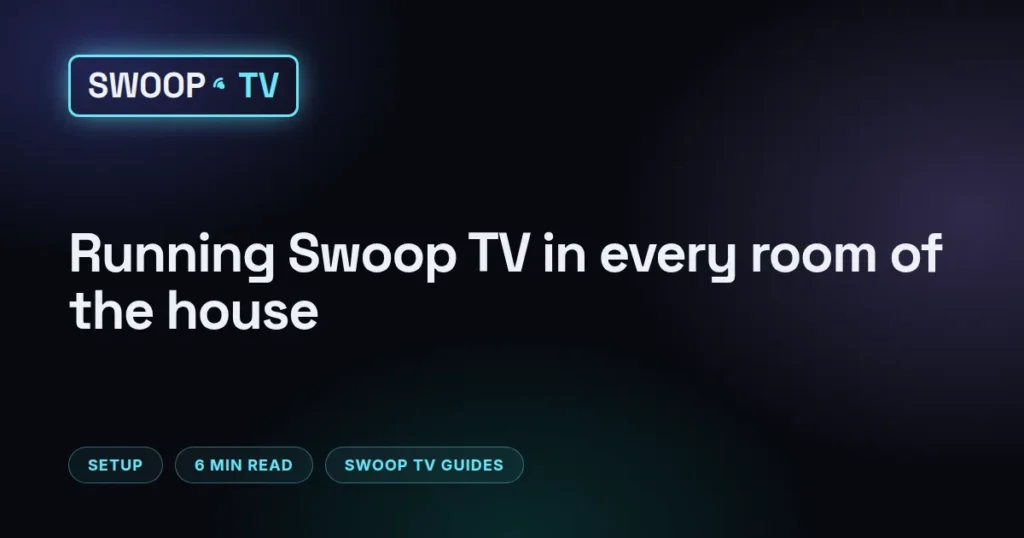 Swoop TV second TV – Swoop TV playing on a bedroom TV and a living room TV in the same home